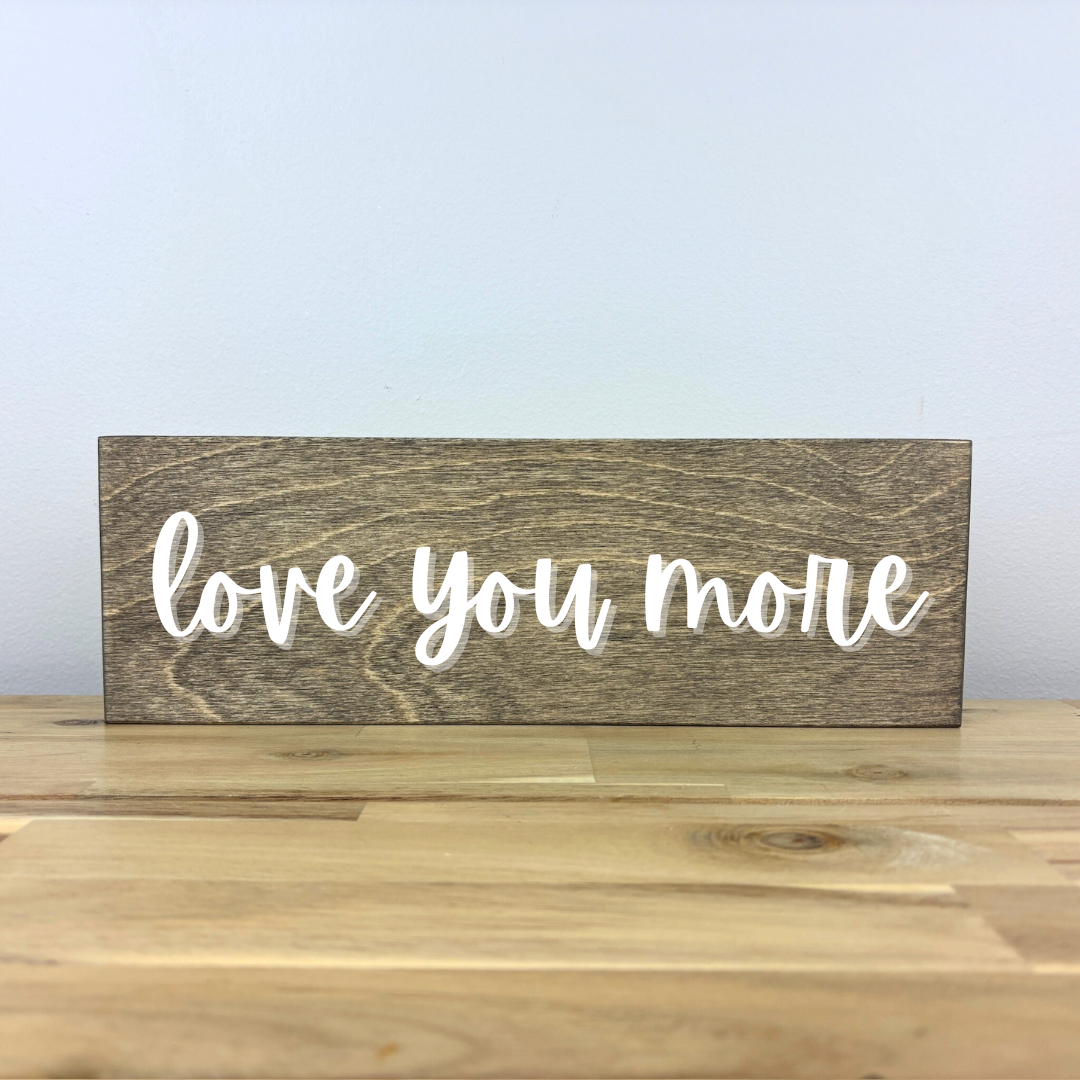 Love You More | Laser Cut Lettering on Wood | 4x12 inches
