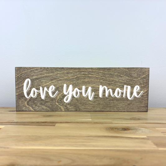 Love You More | Laser Cut Lettering on Wood | 4x12 inches