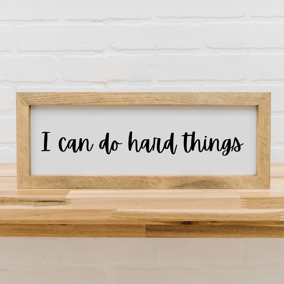 I can do Hard Things Sign | 6x16 inch Wood Framed Sign
