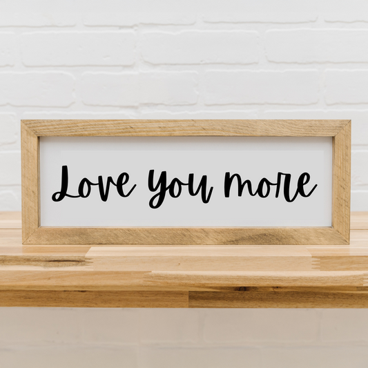 6x16 inch Love You More