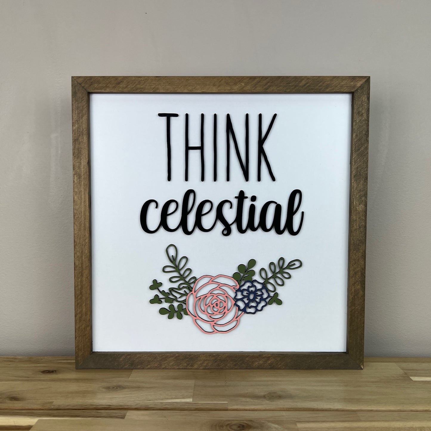Think Celestial with Floral | 14x14 inch Wood Framed Sign