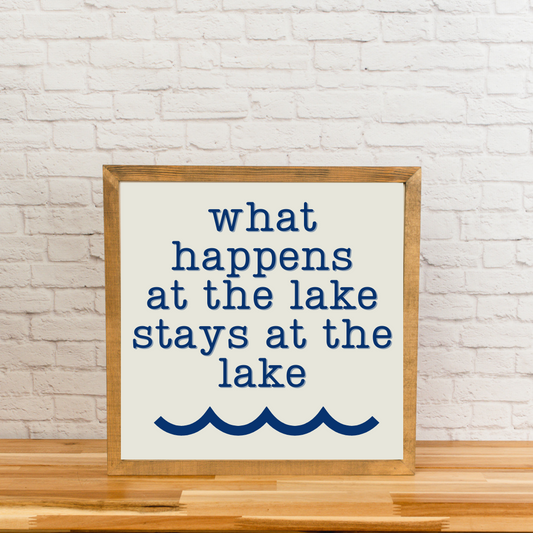 What Happens at the Lake | Lake House Square Sign