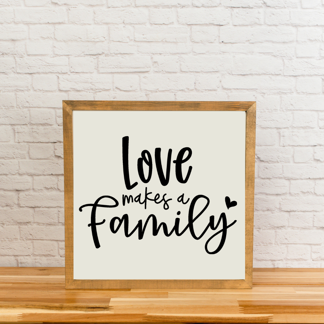 Love Makes a Family | Square Sign
