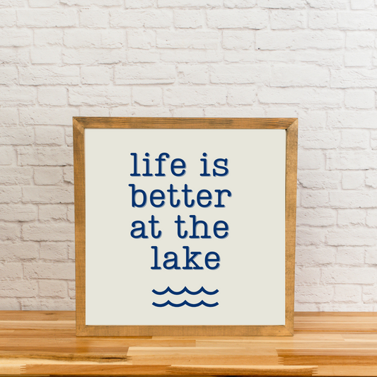 Life is Better at the Lake | Lake House Square Sign