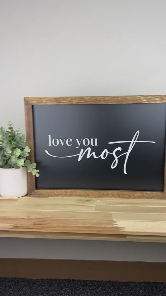 Black Love You Most | 11x16 inch Wood Framed Sign | 3D Lettering