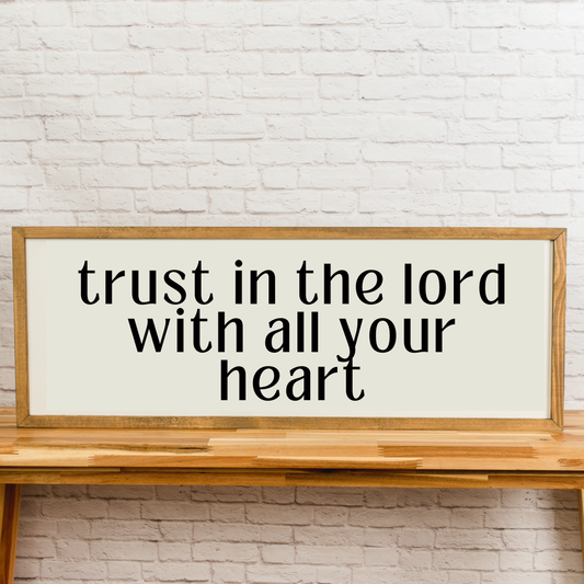 Trust in the Lord with all your heart | 13x35 inch Wood Sign | Christian Sign | Scripture Sign