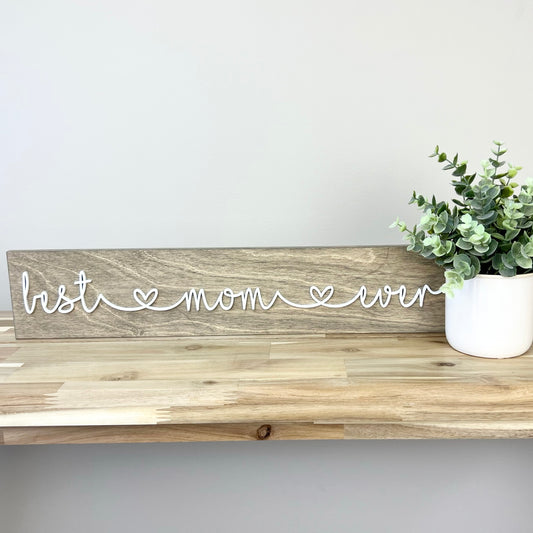 Best Mom Ever | Wood Sign