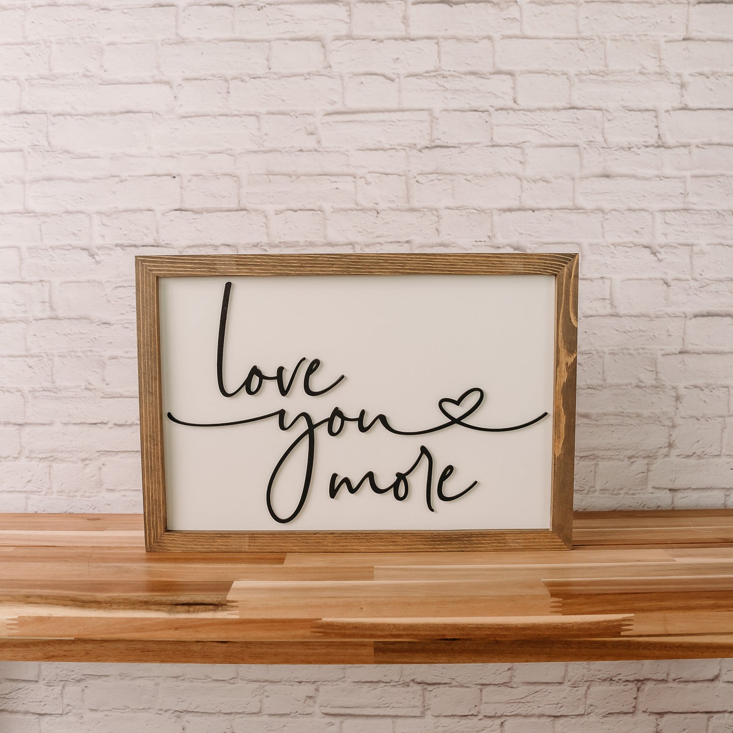 Love You More | 11x16 inch Wood Framed Sign | 3D Lettering