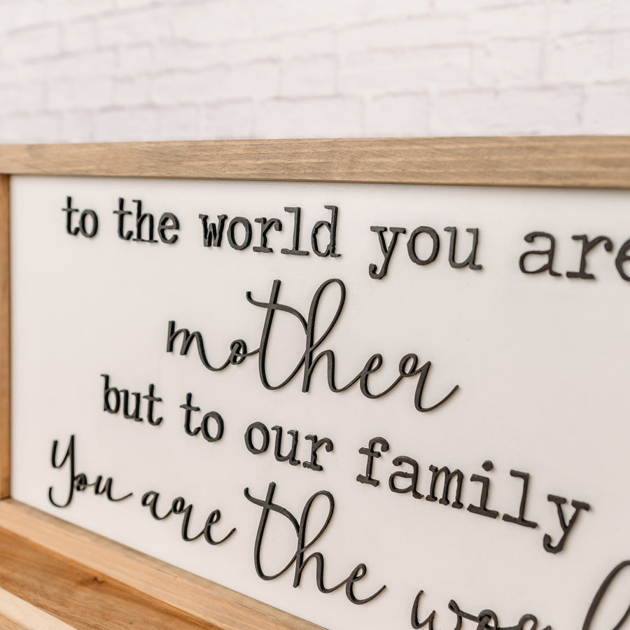 You are the World | 11x21 inch Wood Sign | Mother's Day Gift