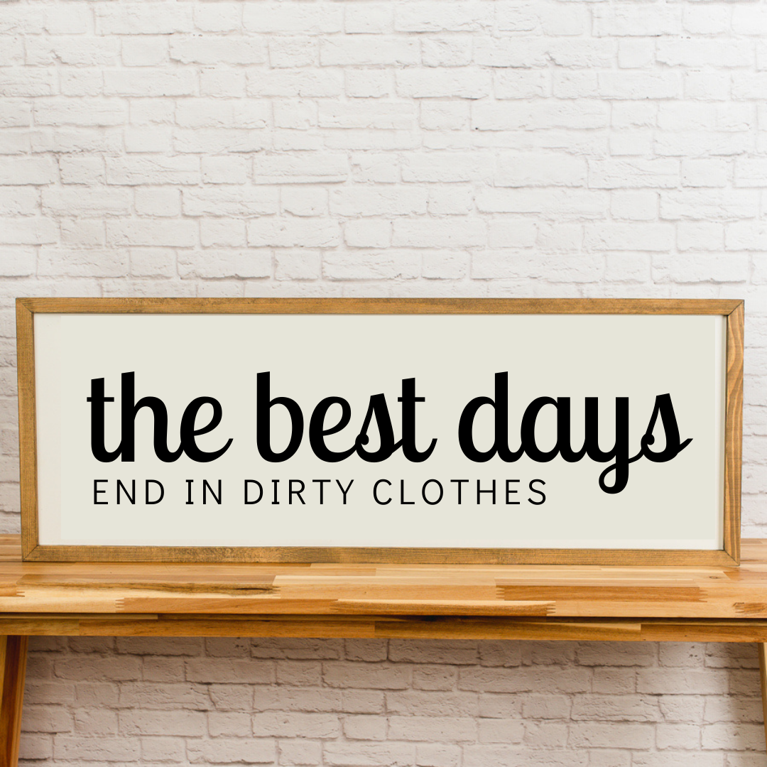 The Best Days End in Dirty Laundry | 13x35 inch Wood Sign