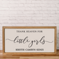 Personalized Thank Heaven for Little Girls | 11x21 inch Wood Sign | Girl Nursery Decor