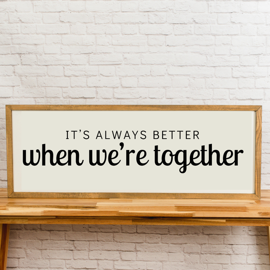 Together Sign | 13x35 inch Wood Sign