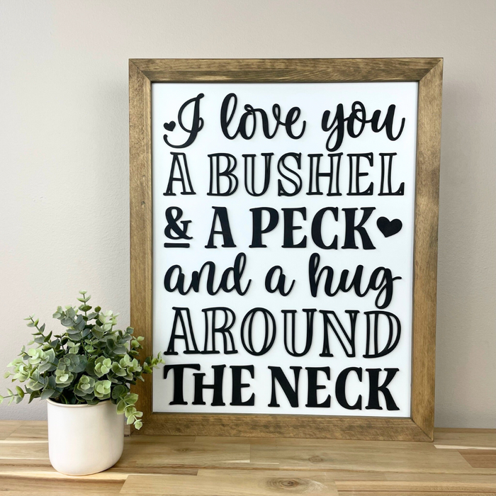 I love you a bushel & a peck | 17x21 inch Wood Sign