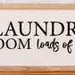 Laundry Room: Loads of Fun | 11x21 inch wood sign
