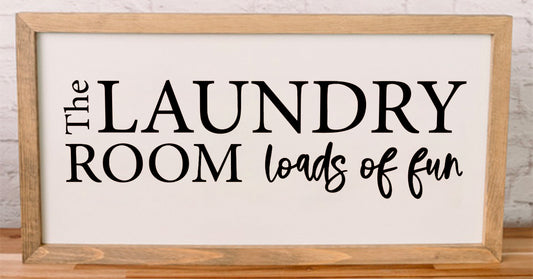Laundry Room: Loads of Fun | 11x21 inch wood sign