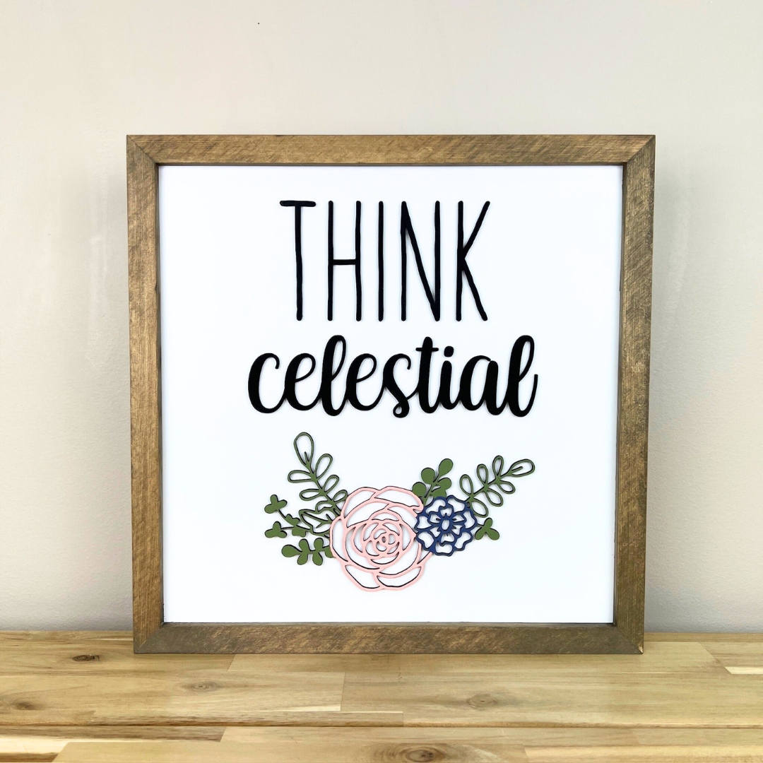 Think Celestial with Floral | 14x14 inch Wood Framed Sign