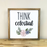 Think Celestial with Floral | 14x14 inch Wood Framed Sign