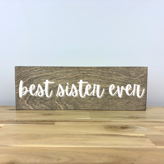 Best Sister Ever | Laser Cut Lettering on Wood |4x12 inches