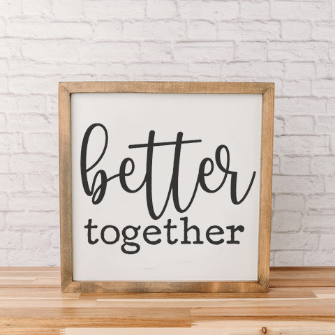 Better Together | Square Wood Framed Sign
