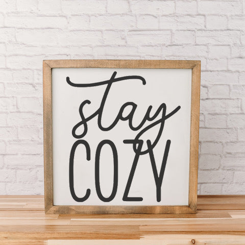 Stay Cozy | Square Wood Framed Sign – The Handmade Sign Co.