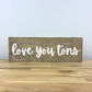 Love You Tons | Laser Cut Lettering on Wood | 4x12 inches