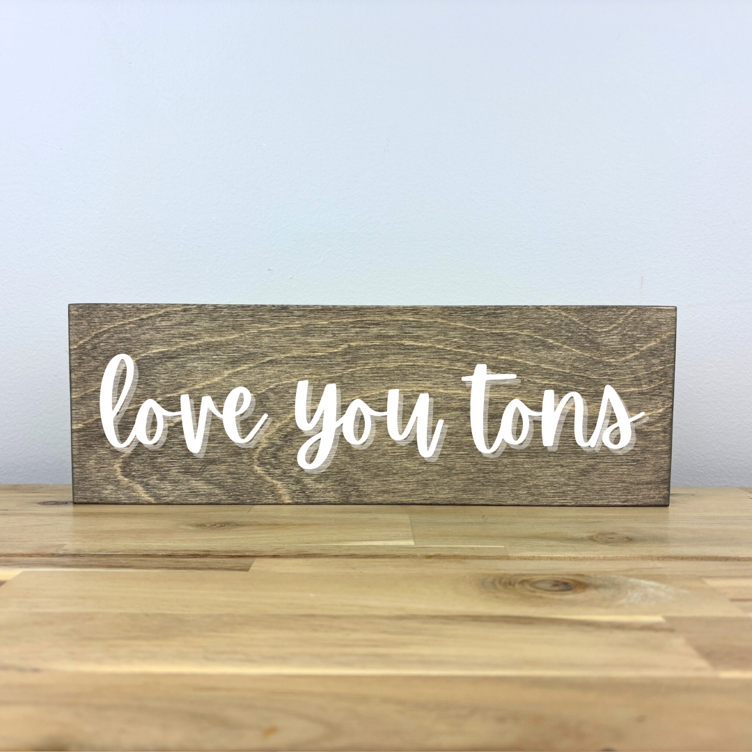 Love You Tons | Laser Cut Lettering on Wood | 4x12 inches – The ...