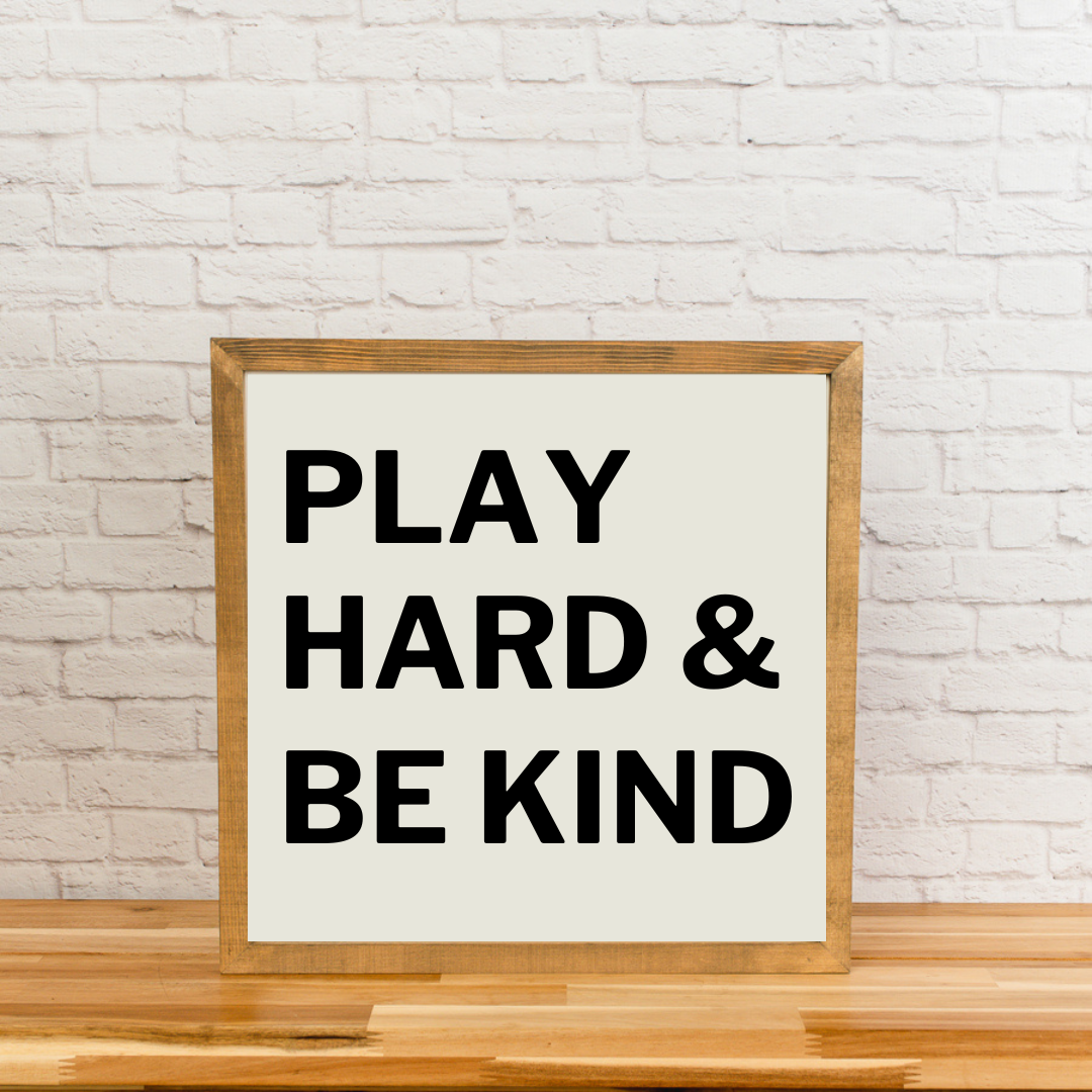 Play Hard & Be Kind | Playroom Sign