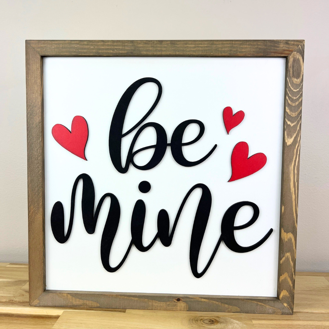 Be Mine | 14x14 inch Wood Sign