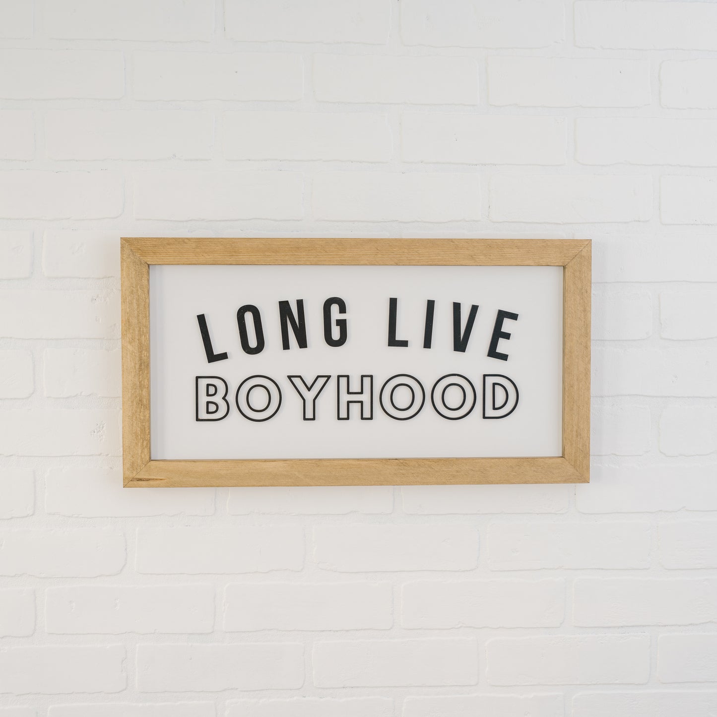 Long Live Boyhood | 11x21 inch Wood Framed Sign