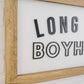 Long Live Boyhood | 11x21 inch Wood Framed Sign