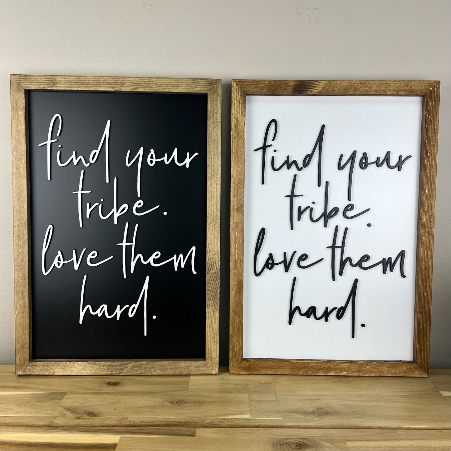 Find Your Tribe Love Them Hard | 11x16 inch Wood Framed Sign | Black Background