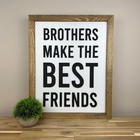 Brothers Make the Best Friends | 17x21 inch Wood Sign