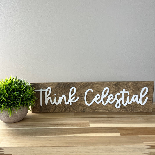 Think Celestial | 4x16 inch Wood Sign-Thick Script