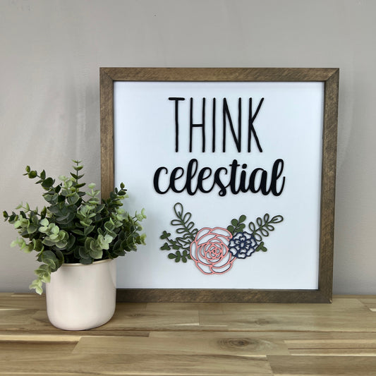 Think Celestial with Floral | 14x14 inch Wood Framed Sign