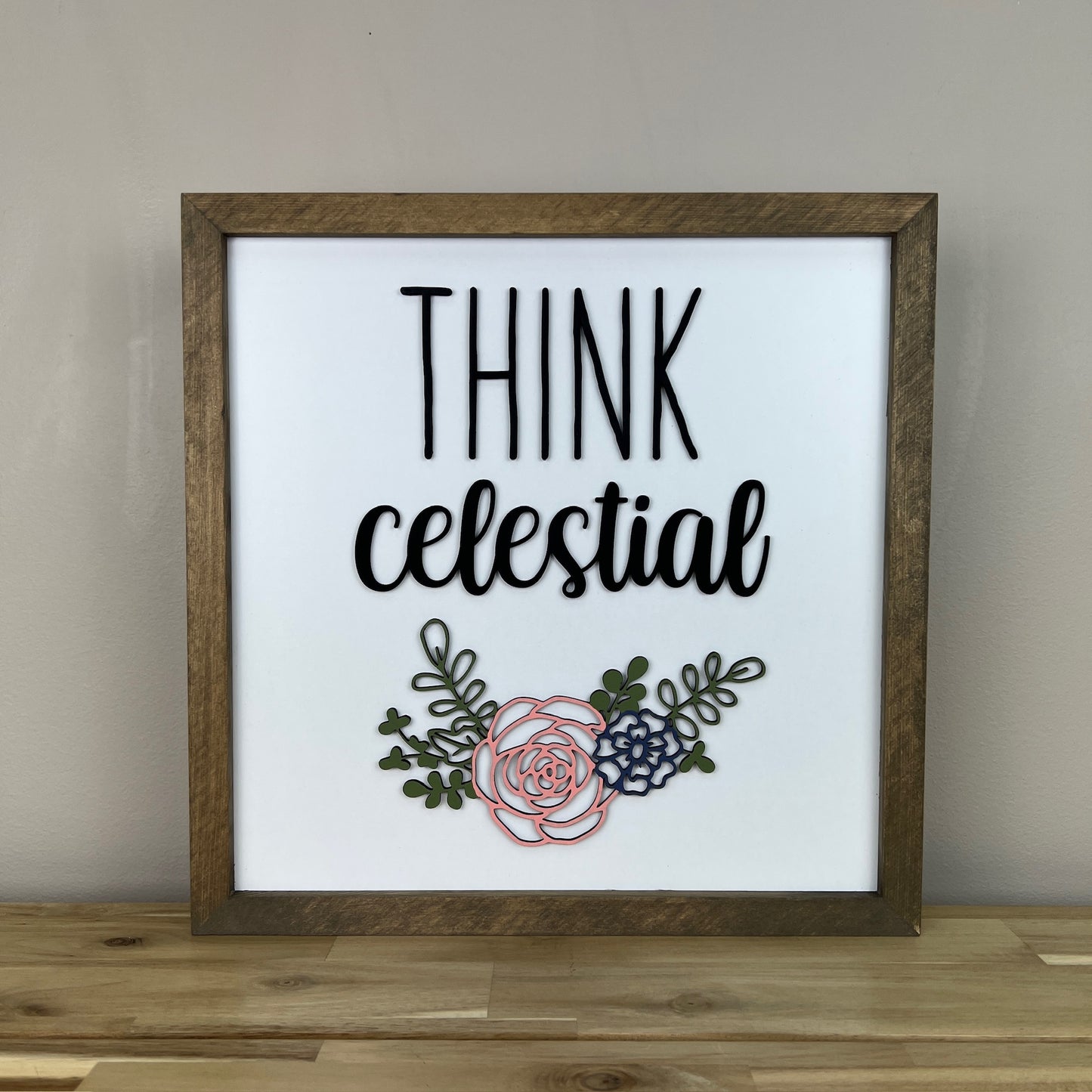 Think Celestial with Floral | 14x14 inch Wood Framed Sign