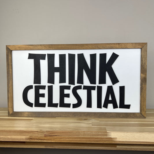 Think Celestial | Russell M. Nelson | All Caps |11x21 inch Wood Framed Sign