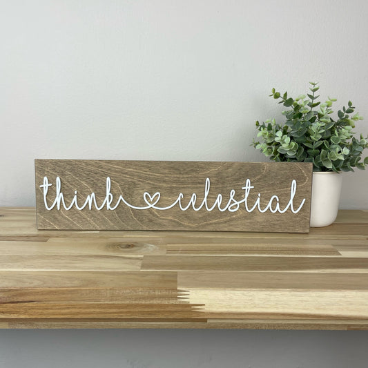 Think Celestial | 4x16 inch Wood Sign-Script with heart