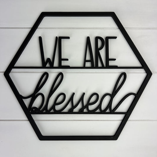 We are Blessed  | 12 inch Hexagon