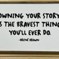 Owning Your Story by Brene Brown | 35x24 inch Wood Sign