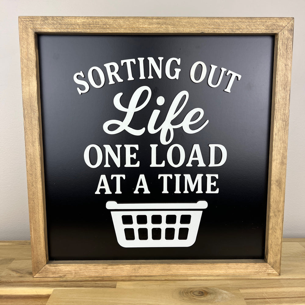 Sorting out Life one load at a time | Laundry Room Sign | 14x14 inch