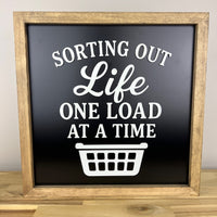 Sorting out Life one load at a time | Laundry Room Sign | 14x14 inch