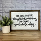 One Small Positive Thought Can Change Your Whole Day | 11x16 inch Wood Sign
