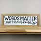 Words Matter Use Them Kindly | 8x23 inch Wood Framed Sign