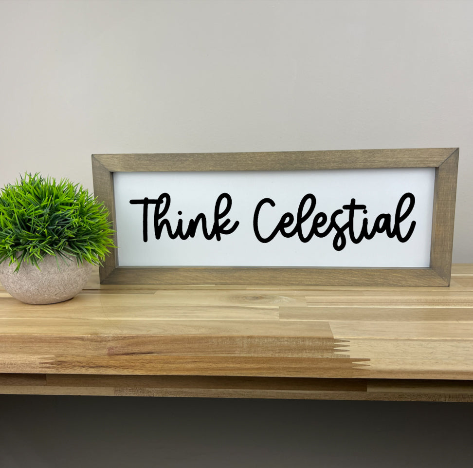Think Celestial | 6x16 inch Wood Sign-Thick Script