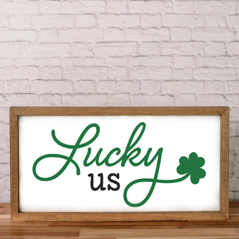 Lucky Us | 11x16 inch Wood Sign | St. Patrick's Day Sign