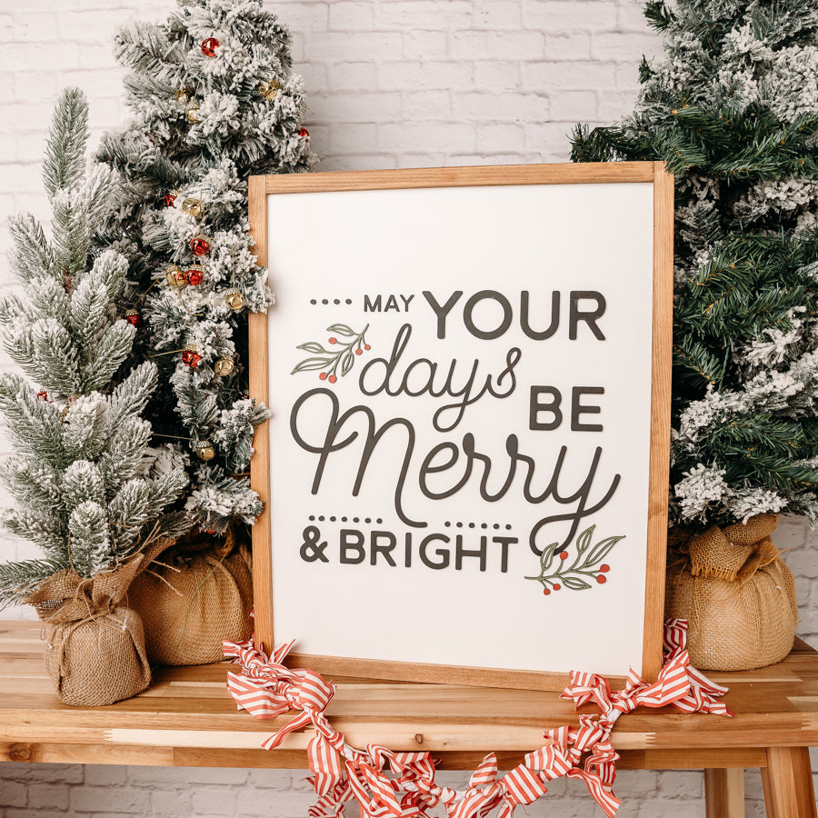 May Your Days Be Merry & Bright | 17x21 inch Wood Sign | White Background | Christmas Sign
