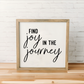 Find Joy in the Journey | 16x16 inch Wood Framed Sign