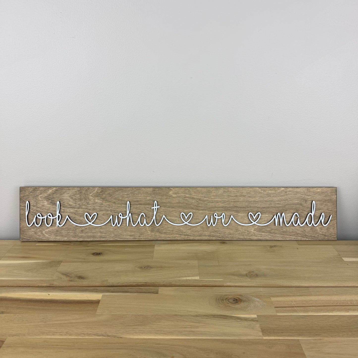 Look what we made sign