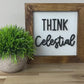 Think Celestial | 8x8 inch Wood Framed Sign