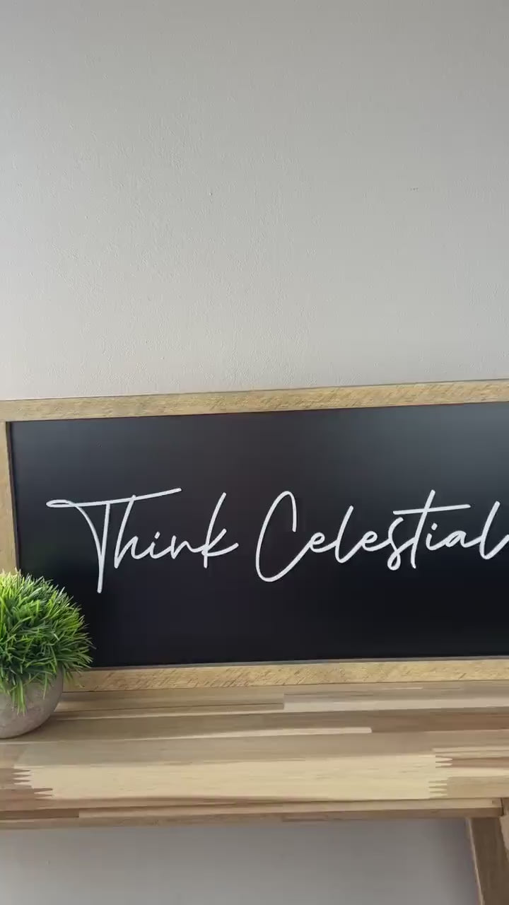 Think Celestial | Russell M. Nelson | 11x21 inch BLACK Wood Framed Sign